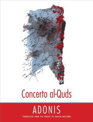Concerto al-Quds by Khaled Mattawa, Adonis