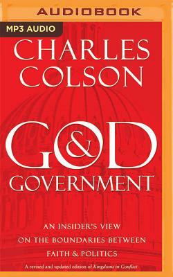 God & Government: An Insider's View on the Boundaries Between Faith & Politics by Charles Colson
