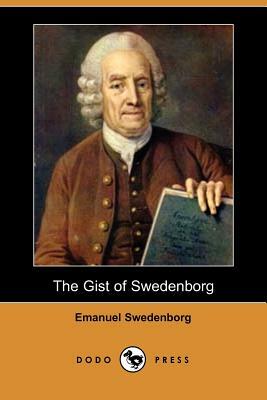 The Gist of Swedenborg by Emanuel Swedenborg