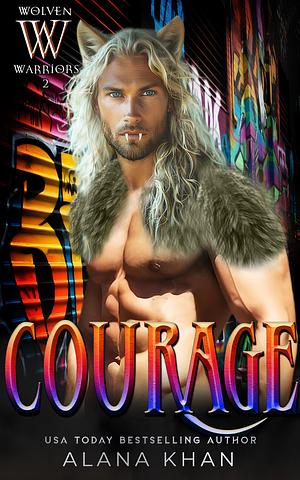 Courage by Alana Khan, Alana Khan