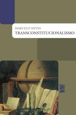 Transconstitutionalismo by Marcelo Neves