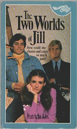 The Two Worlds of Jill by Patricia Aks