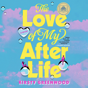 The Love of My Afterlife by Kirsty Greenwood