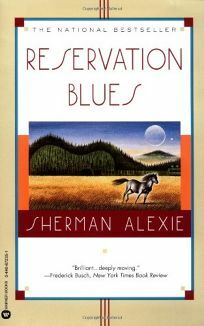 Reservation Blues by Sherman Alexie