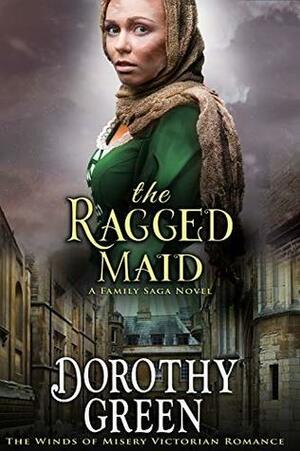 The Ragged Maid by Dorothy Green