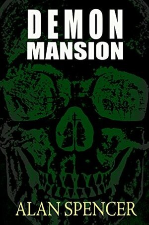 Demon Mansion by Alan Spencer, Kristopher Rufty