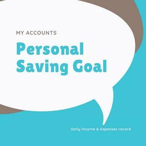 My accounts - Personal Saving Goal: Monthly income and daily expenses record/P&L by Brian Bowman