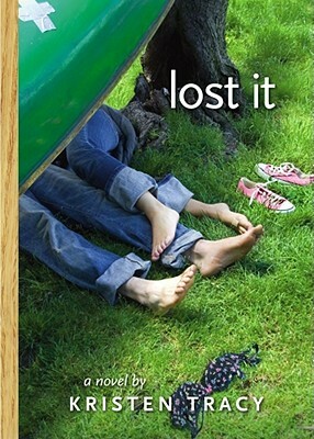 Lost It by Kristen Tracy