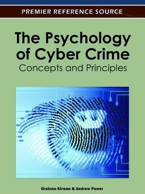 The Psychology of Cyber Crime by Andrew Power, Grainne Kirwan