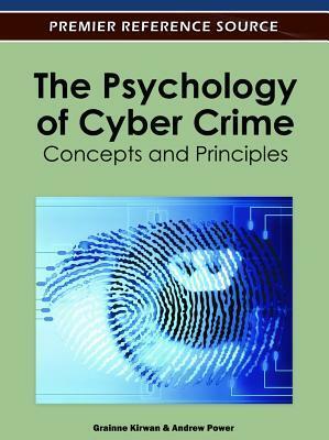 The Psychology of Cyber Crime by Grainne Kirwan, Andrew Power