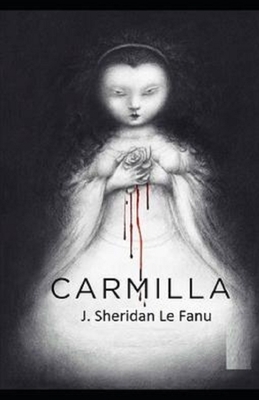 Carmilla Illustrated by J. Sheridan Le Fanu