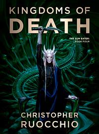 Kingdoms of Death by Christopher Ruocchio