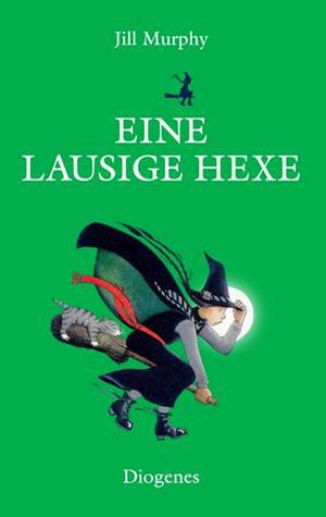 Eine lausige Hexe by Jill Murphy