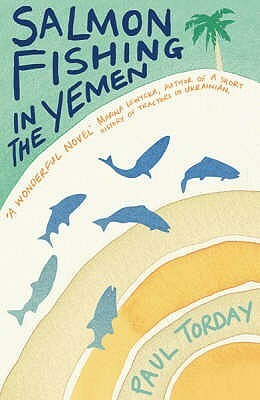 Salmon Fishing in the Yemen by Paul Torday