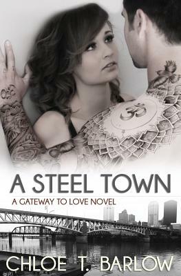 A Steel Town by Chloe T. Barlow