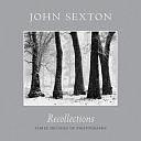 Recollections: Three Decades of Photography by Ray McSavaney, John Sexton