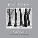 Recollections: Three Decades of Photography by John Sexton, Ray McSavaney