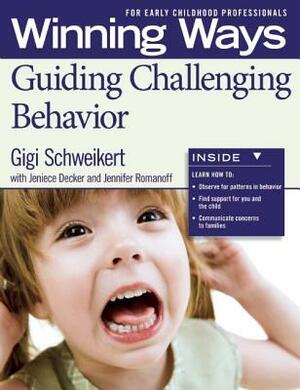 Guiding Challenging Behavior [3-Pack]: Winning Ways for Early Childhood Professionals by Gigi Schweikert, Jeneice Decker, Jennifer Romanoff