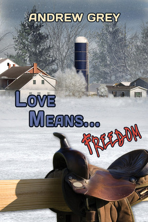 Love Means... Freedom by Andrew Grey
