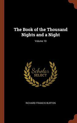 The Book of the Thousand Nights and a Night; Volume 10 by Anonymous