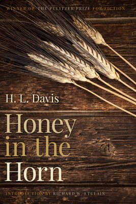 Honey in the Horn by H. L. Davis