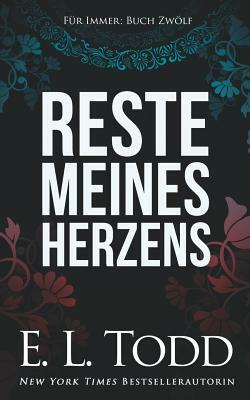 Reste Meines Herzens by E.L. Todd