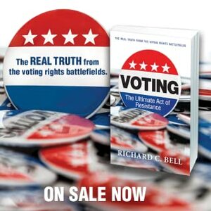 Voting: The Ultimate Act of Resistance by Richard C. Bell