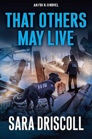 That Others May Live by Sara Driscoll