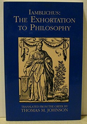 The Exhortation to Philosophy by Proclus, Iamblichus of Chalcis