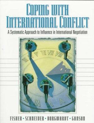 Coping with International Conflict: A Systematic Approach to Influence in International Negotiation by Roger Fisher