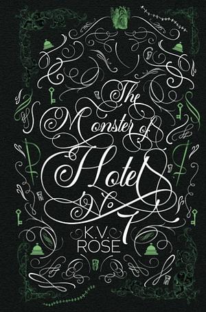 The Monster of Hotel No. 7 by K.V. Rose