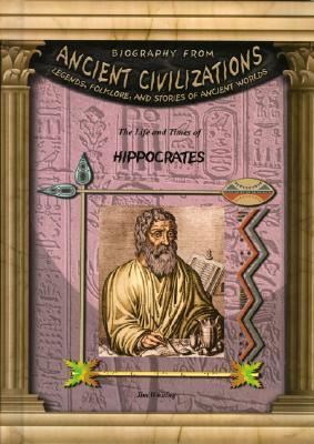 The Life and Times of Hippocrates by Jim Whiting