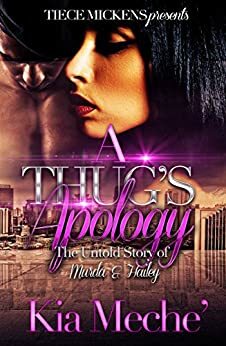 A Thug's Apology: The Untold Story of Murda & Hailey by Kia Meche'