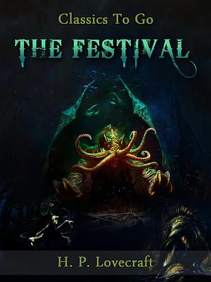 Festival, The (Unabridged) by H.P. Lovecraft