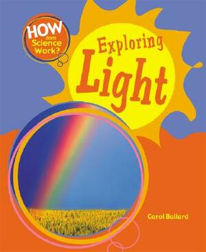 Exploring Light by Carol Ballard