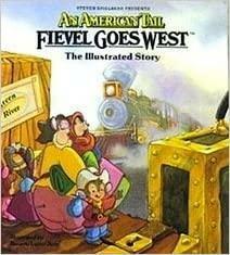American Tail Fievel Goes West: The Illustrated Story by Charles Swenson, Cathy East Dubowski