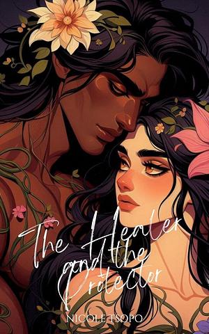 The Healer and The Protector by Nicole Tsopo