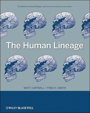 The Human Lineage by Matt Cartmill