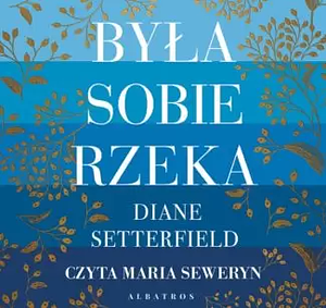 Była sobie rzeka by Diane Setterfield