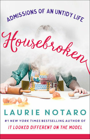Housebroken: Admissions of an Untidy Life by Laurie Notaro