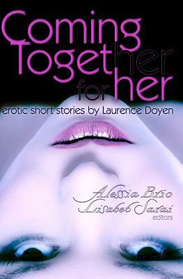 Coming Together: For Her by Laurence Doyen