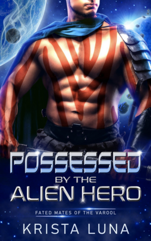 Possessed by the Alien Hero by Krista Luna