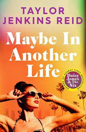 Maybe in Another Life by Taylor Jenkins Reid