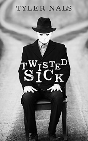 Twisted Sick by Tyler Nals