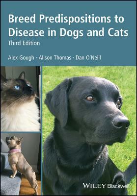 Breed Predispositions to Disease in Dogs and Cats by Dan O'Neill, Alison Thomas, Alex Gough