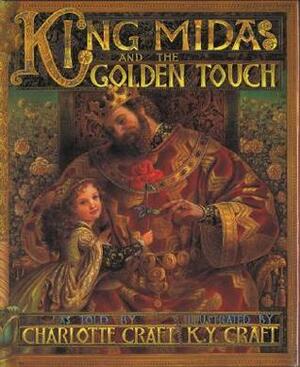 King Midas and the Golden Touch by Charlotte Craft, Kinuko Y. Craft