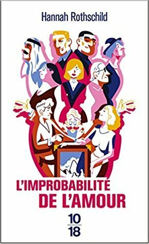 L'improbabilité de l'amour by Hannah Rothschild