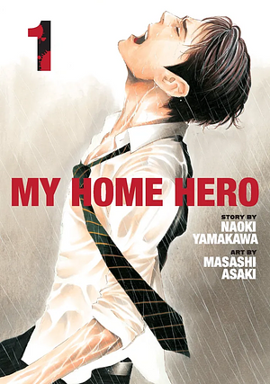 My Home Hero, Volume 1 by Masashi Asaki, Naoki Yamakawa