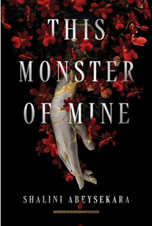 This Monster of Mine by Shalini Abeysekara