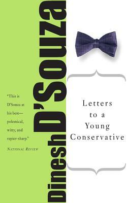 Letters to a Young Conservative by Dinesh D'Souza